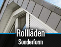 Sonderform-Rollläden